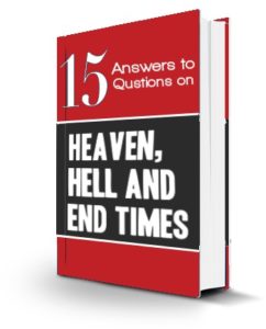 Free E-Book - 15 answers to questions on Heaven, Hell and End Times