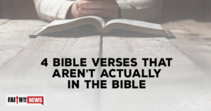 4 Bible Verses That Aren't Actually in the Bible