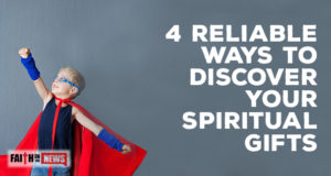 4 Reliable Ways to Discover Your Spiritual Gifts