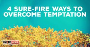 4 Sure Fire Ways to Overcome Temptation