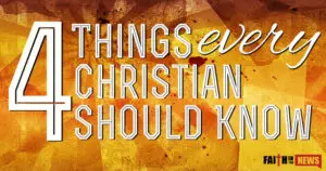 4 Things Every Christian Should Know