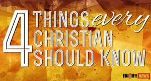 4 Things Every Christian Should Know