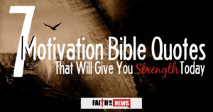 7 Motivation Bible Quotes That Will Give You Strength Today