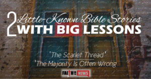 2 Little Known Bible Stories With Big Lessons