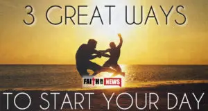 3 Great Ways to Start Your Day