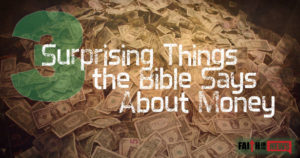 3 Surprising Things the Bible Says About Money