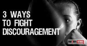 3 Ways to Fight Discouragement