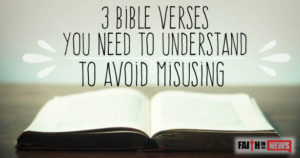 3 Bible Verses You Need To Understand To Avoid Misusing