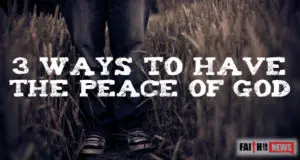 3 Ways To Have The Peace of God