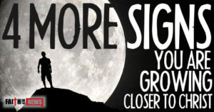 4 More Signs You Are Grower Closer to Christ