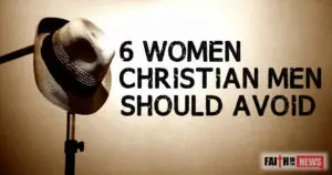 6 Women Christian- Men Should Avoid