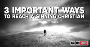 3 Important Ways To Reach A Sinning Christian