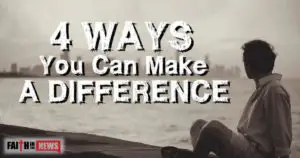 4 Ways You Can Make A Difference