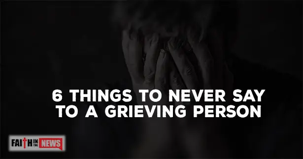 6 Things To Never Say To A Grieving Person