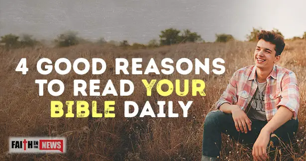 4 Good Reasons To Read Your Bible Daily