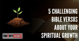 5 Challenging Bible Verses About Your Spiritual Growth