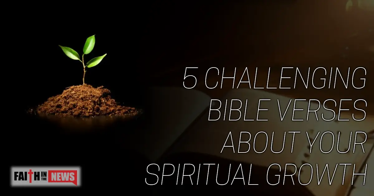 Bible Verses Talking About Spiritual Growth