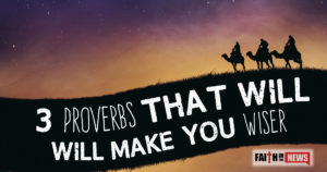 3 Proverbs That Will Make You Wiser