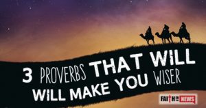 3 Proverbs That Will Make You Wiser