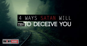4 Ways Satan Will Try To Deceive You
