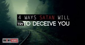 4 Ways Satan Will Try To Deceive You