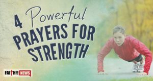 4 Powerful Prayers For Strength
