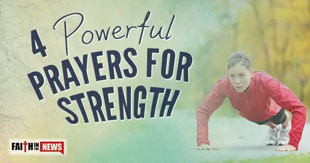 4 Powerful Prayers For Strength