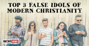 Top-3-False-Idols-Of-Modern-Christianity