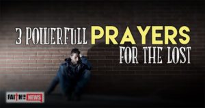 3 Powerful Prayers For The Lost