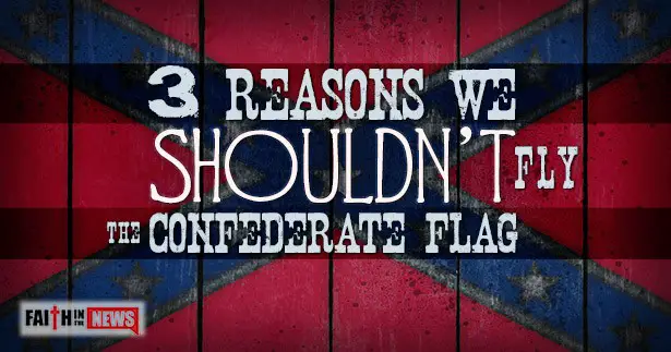 3 Reasons We Shouldn't Fly The Confederate Flag