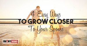 4 Easy Ways To Grow Closer To Your Spouse