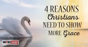 4 Reasons Christians Need To Show More Grace