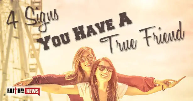 4 Signs You Have A True Friend