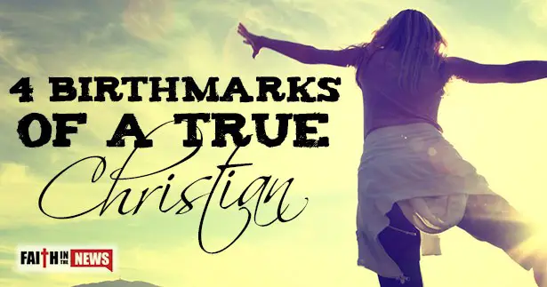4 Birthmarks Of A True Christian