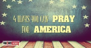 4 Ways You Can Pray For America