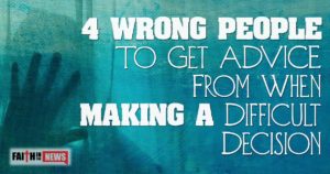 4 Wrong People To Get Advice From When Making A Difficult Decision
