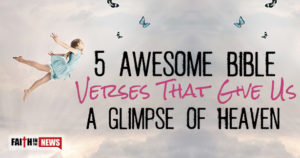 5 Awesome Bible Verses That Give Us A Glimpse Of Heaven