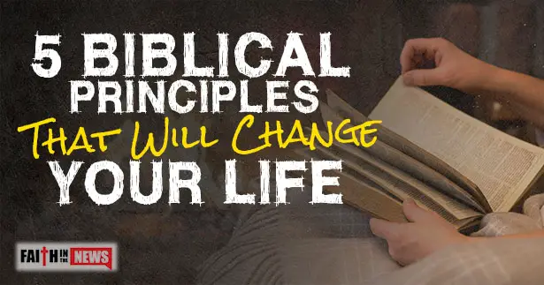 5 Biblical Principles That Will Change Your Life