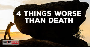 4 Things Worse Than Death