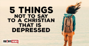 5 Things Not to Say to a Christian That is Depressed