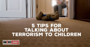 5 Tips For Talking About Terrorism To Children