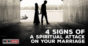 4 Signs Of A Spiritual Attack On Your Marriage