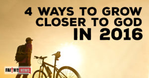 4 Ways To Grow Closer To God In 2016