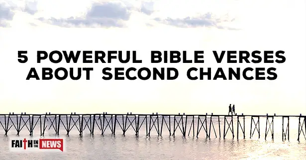 5 Powerful Bible Verses About Second Chances