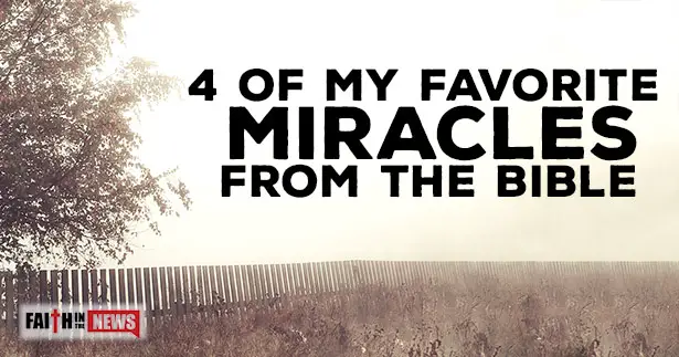 4 Of My Favorite Miracles From The Bible