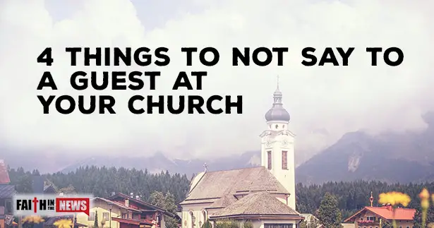 4 Things To Not Say To A Guest At Your Church