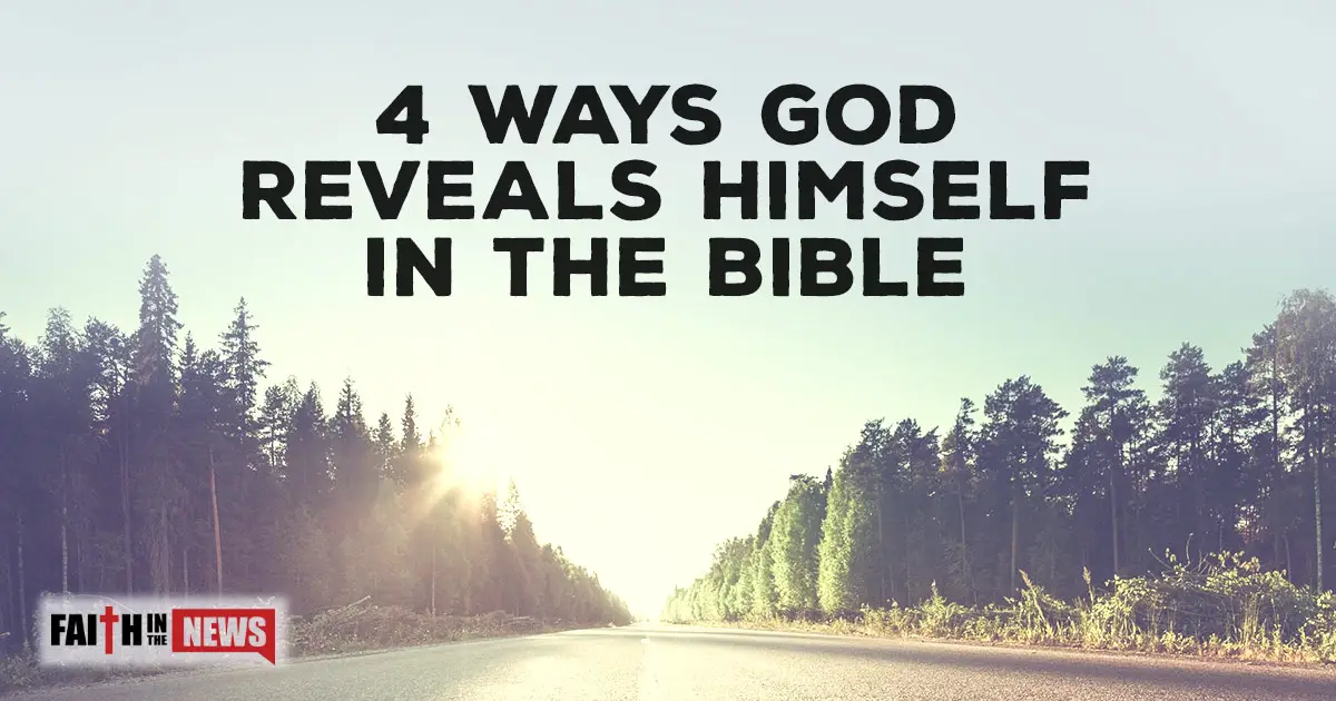 4-ways-god-reveals-himself-in-the-bible-faith-in-the-news