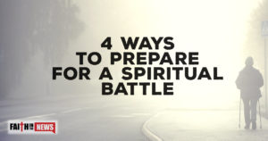 4 Preparations For A Spiritual Battle