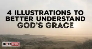 4 Illustrations To Better Understand God’s Grace