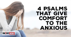 4 Psalms That Give Comfort To The Anxious